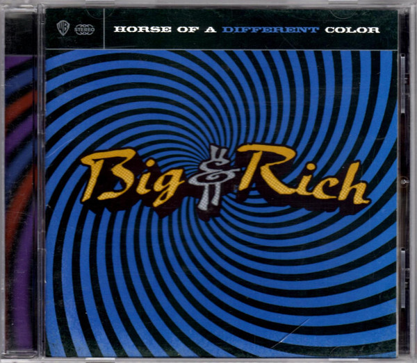 Big & Rich: Horse of a Different Color (2004)